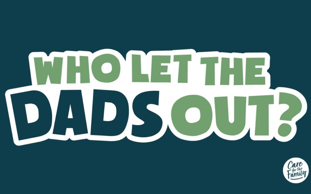 Who let the dads out