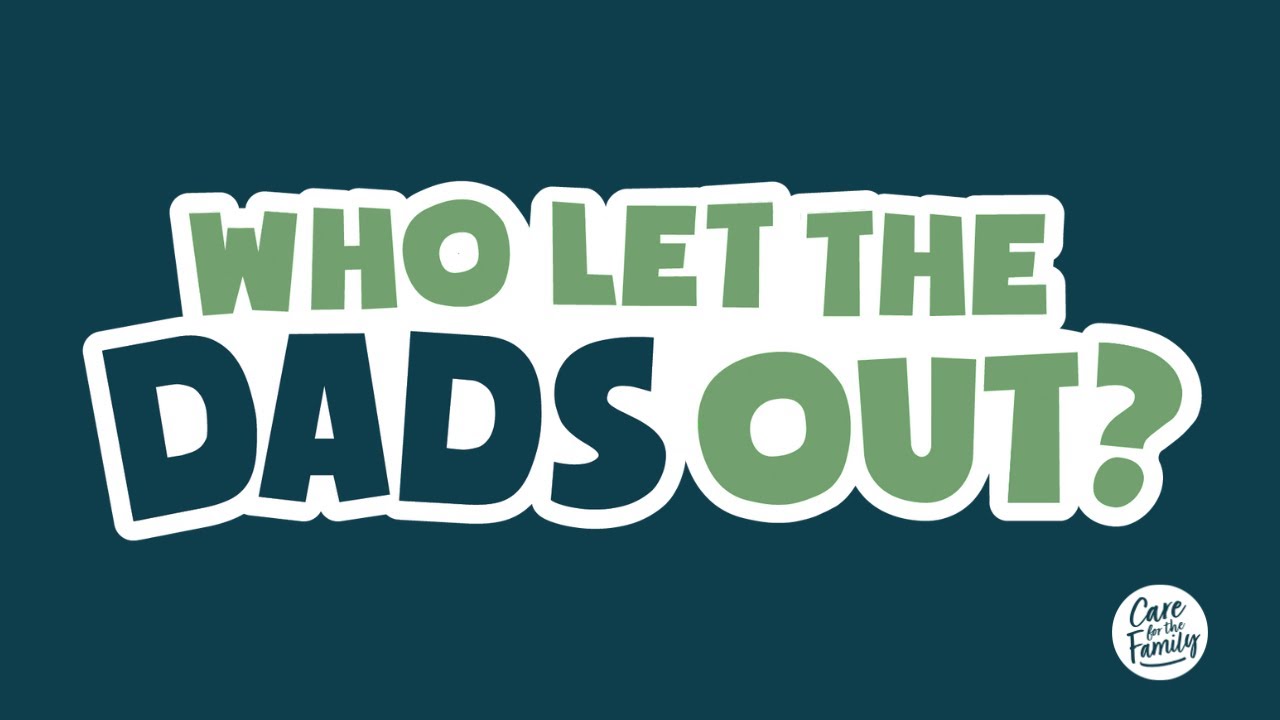 Who let the dads out